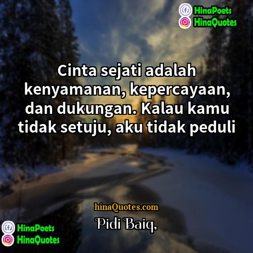 Pidi Baiq Quotes | Cinta sejati adalah kenyamanan, kepercayaan, dan dukungan.